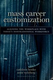 Cover of: Mass Career Customization: Aligning the Workplace With Today's Nontraditional Workforce