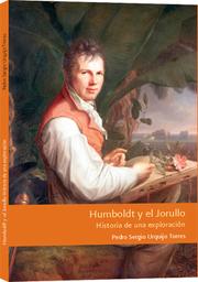 Humboldt y el Jorullo. Historia de una exploración by Pedro Sergio Urquijo Torres