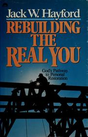 Cover of: Rebuilding the real you: God's pathway to personal restoration