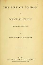 Cover of: The Fire of London, or, Which is which? by Fullerton, Georgiana Lady, Fullerton, Georgiana Lady