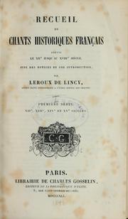 Cover of: Recueil de chants historiques français depuis le XIIe jusqu'au XVIIIe siècle: avec notes et intro. ; ser. 1-2