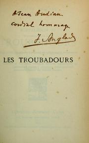 Cover of: Les Troubadours: leurs vies, leurs oeuvres, leurs influence