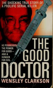 Cover of: The good doctor by Wensley Clarkson