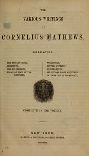 Cover of: The various writings of Cornelius Mathews ... by Cornelius Mathews