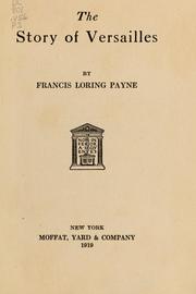 Cover of: The story of Versailles | Francis Loring Payne