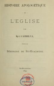 Cover of: Histoire apologétique de l'Eglise pour le séminaire de St-Hyacinthe