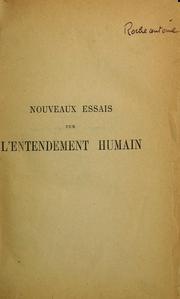 Cover of: Nouveaux essais sur l'entendement humain. by Gottfried Wilhelm Leibniz