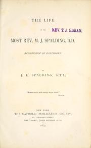 Cover of: The life of the Most Rev. M. J. Spalding, D.D. by Spalding, John Lancaster, Spalding, John Lancaster