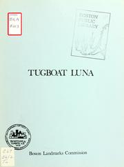 Report of the Boston landmarks commission on the potential designation of the tugboat luna as a landmark under chapter 772 of the acts of 1975 by Boston Landmarks Commission (Boston, Mass.)