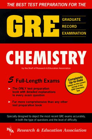 GRE Chemistry (REA) - The Best Test Prep for the GRE by Staff of Research and Education Association