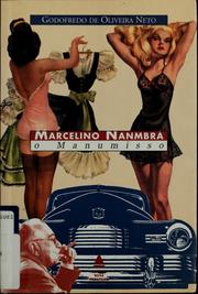 Cover of: Marcelino Nanmbrá, o manumisso by Godofredo de Oliveira Neto