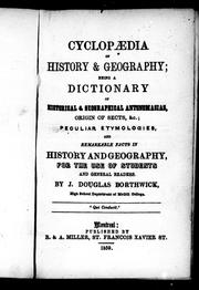 Cover of: Cyclopædia of history & geography: being a dictionary of historical & geographical antonomasias, origin of sects, &c., peculiar etymologies, and remarkable facts in history and geography, for the use of students and general readers