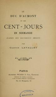 Le Duc d'Aumont et les Cent-Jours en Normandie by Gaston Lavalley