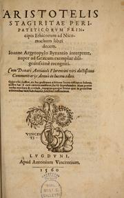 Cover of: Aristotelis Stagirit©Œ ... Ethicorum ad Nicomachum libri decem by Joanne Argyropylo ... interprete ... Cum Donati Acciaioli ... commentariis