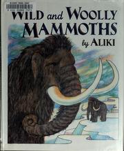Cover of: Wild and woolly mammoths by Aliki