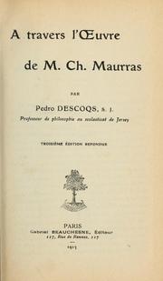 Cover of: A travers l'oeuvre de M. Ch. Maurras by Pedro Descoqs