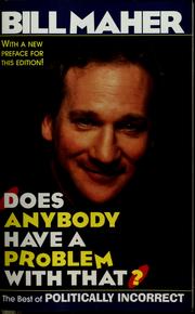 Cover of: Does anybody have a problem with that?: politically incorrect's greatest hits