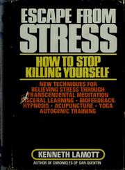 Cover of: Escape from stress: how to stop killing yourself