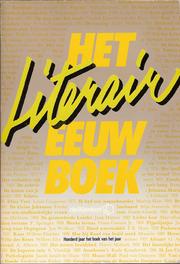 Het literair eeuwboek, 1885-1985 by C.J. Aarts, N. van der Meulen