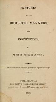 Cover of: Sketches of the domestic manners and institutions of the Romans. by 