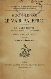 Cover of: Huon le Roi, Le vair palefroi: avec deux versions de La male honte par Huon de Cambrai et par Guillaume, fabliaux du XIIIe siècle