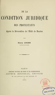 Cover of: De la condition juridique des protestants après la révocation de l'Edit de Nantes by Henry Anger