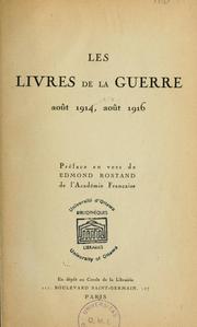 Cover of: Les livres de la guerre, août 1914, août 1916 by préface en vers de Edmond Rostand...