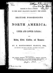 Cover of: British possessions in North America, or, Upper and Lower Canada: their history, extent, condition and resources
