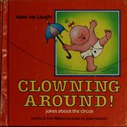 Cover of: Clowning around: jokes about the circus