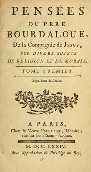 Cover of: Pensées du Père Bourdaloue: de la compagnie de Jésus, sur divers sujets de religion et de morale