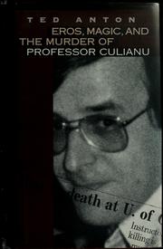 Cover of: Eros, magic, & the murder of Professor Culianu by Ted Anton, Ted Anton