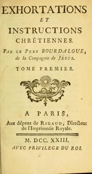 Cover of: Exhortations et instructions chrétiennes by Louis Bourdaloue