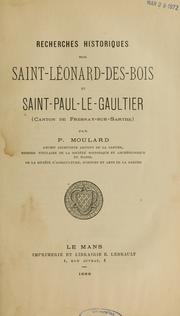 Cover of: Recherches historiques sur Saint-Léonard-des-Bois et Saint-Paul-le-Gaultier (Canton de Fresnay-sur-Sarthe) by Pierre Moulard