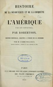 Cover of: Histoire de la découverte et de la conquête de l'Amérique par les Espagnols, par Robertson by William Robertson, William Robertson