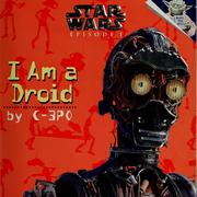 I am a droid, by C-3PO by Marc A. Cerasini, Golden Books, Chris Kennett