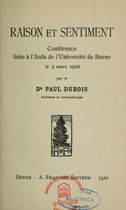 Cover of: Raison et sentiment: conférence faite à l'Aula de l'Université de Berne le 3 mars 1910