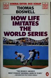 Cover of: How life imitates the World Series: an inquiry into the game