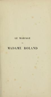 Cover of: Le Mariage de Madame Roland by Mme Roland