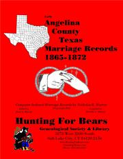 Early Angelina County Texas Marriage Records 1865-1872 by Nicholas Russell Murray