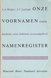 Cover of: Onze voornamen by door J.A. Meijers en J.C. Luitingh
