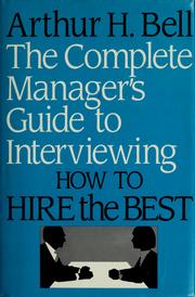 Cover of: The complete manager's guide to interviewing: how to hire the best