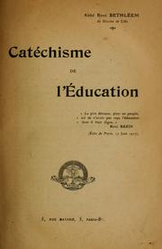 Cover of: Catéchisme de l'éducation by René Bethléem, René Bethléem