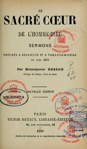 Cover of: Le Sacre-Coeur de l'Homme-Dieu: sermons preches a Besancon et a Paray-le-Monial en juin 1873