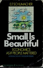 Cover of: Small Is Beautiful: A Study of Economics As If People Mattered