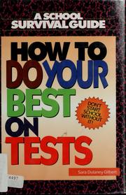 Cover of: How to do your best on tests by Sara D. Gilbert