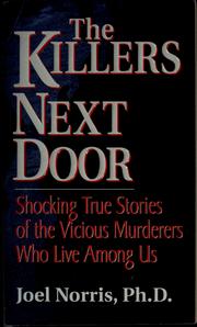 Cover of: The Killers Next Door by Joel Norris, William Birnes