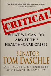Cover of: Critical: what we can do about the health-care crisis