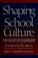 Cover of: Shaping school culture