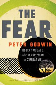 Cover of: The fear: Robert Mugabe and the martyrdom of Zimbabwe