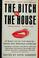 Cover of: The Bitch in the house